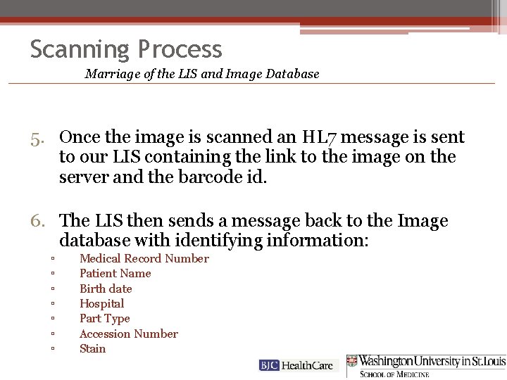 Scanning Process Marriage of the LIS and Image Database 5. Once the image is