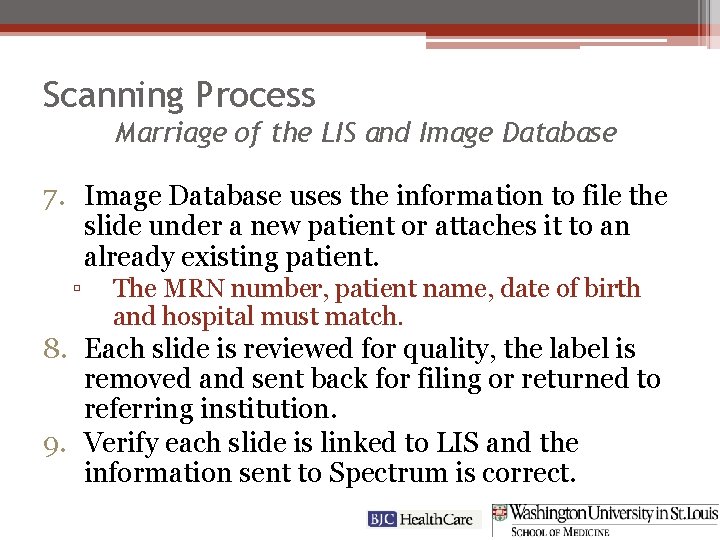 Scanning Process Marriage of the LIS and Image Database 7. Image Database uses the