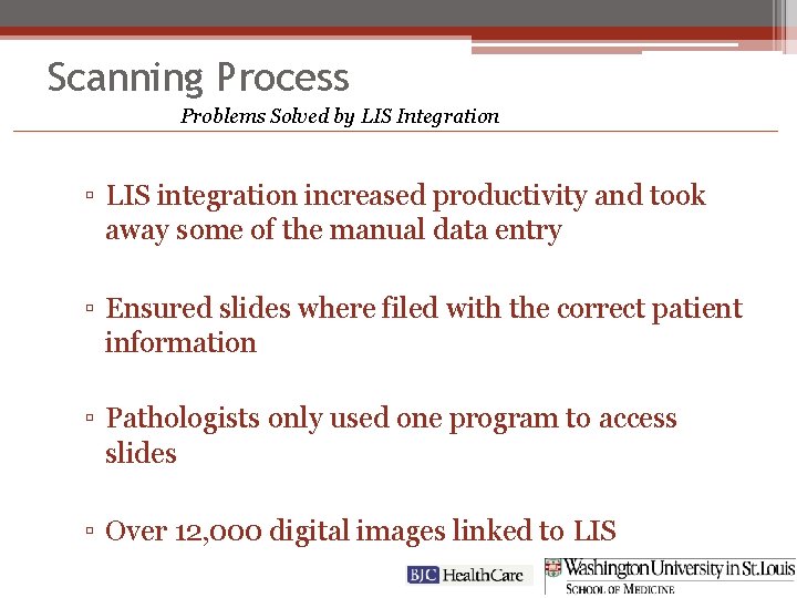 Scanning Process Problems Solved by LIS Integration ▫ LIS integration increased productivity and took