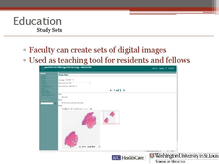 Education Study Sets ▫ Faculty can create sets of digital images ▫ Used as