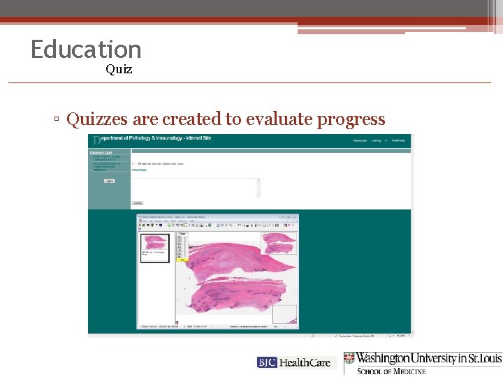 Education Quiz ▫ Quizzes are created to evaluate progress 