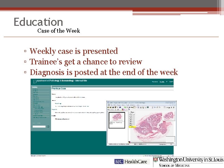 Education Case of the Week ▫ Weekly case is presented ▫ Trainee’s get a