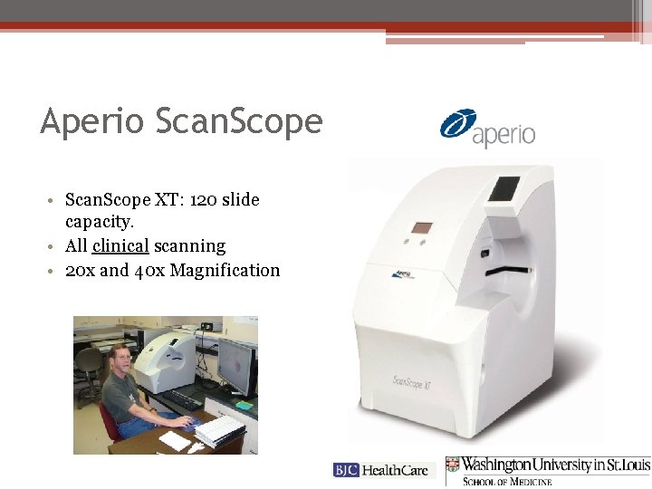 Aperio Scan. Scope • Scan. Scope XT: 120 slide capacity. • All clinical scanning
