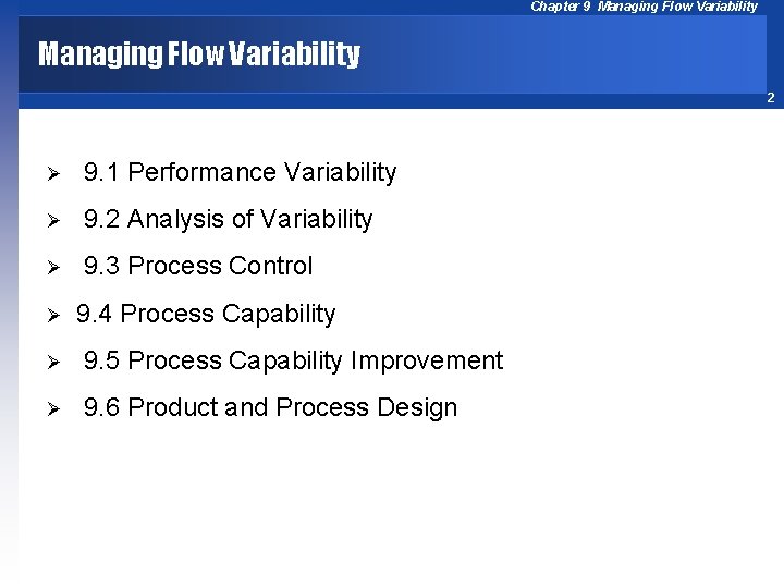 Chapter 9 Managing Flow Variability 2 Ø 9. 1 Performance Variability Ø 9. 2