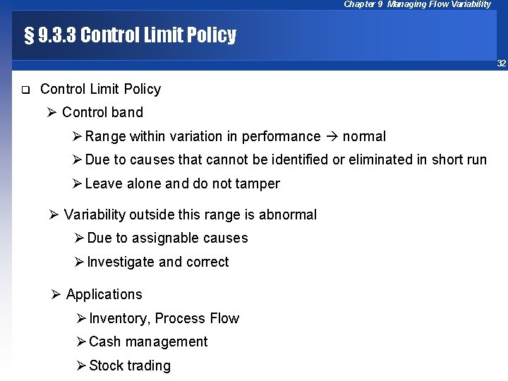 Chapter 9 Managing Flow Variability § 9. 3. 3 Control Limit Policy 32 q