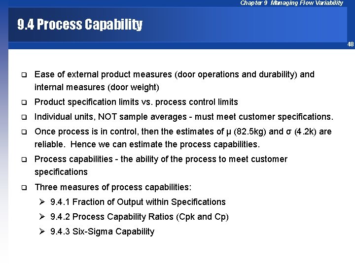 Chapter 9 Managing Flow Variability 9. 4 Process Capability 48 q Ease of external