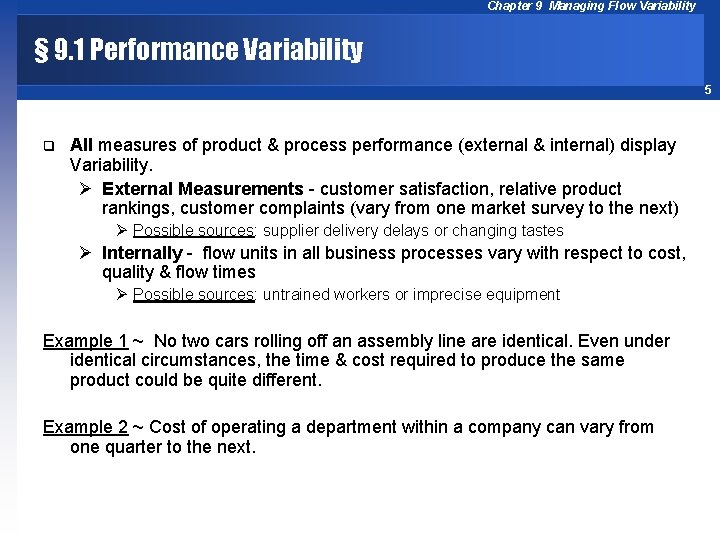 Chapter 9 Managing Flow Variability § 9. 1 Performance Variability 5 q All measures