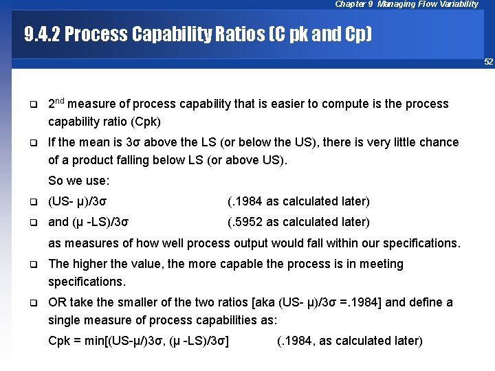 Chapter 9 Managing Flow Variability 9. 4. 2 Process Capability Ratios (C pk and