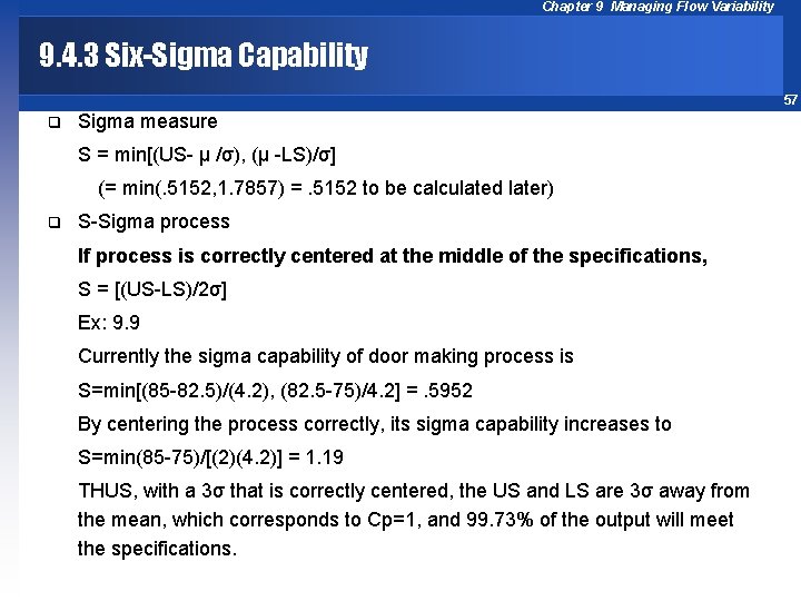 Chapter 9 Managing Flow Variability 9. 4. 3 Six-Sigma Capability 57 q Sigma measure