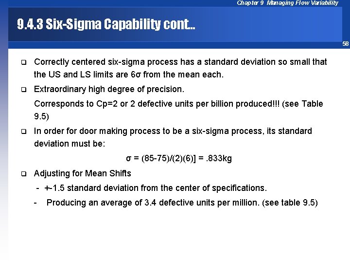Chapter 9 Managing Flow Variability 9. 4. 3 Six-Sigma Capability cont… 58 q Correctly
