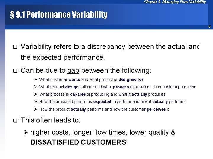 Chapter 9 Managing Flow Variability § 9. 1 Performance Variability 6 q Variability refers