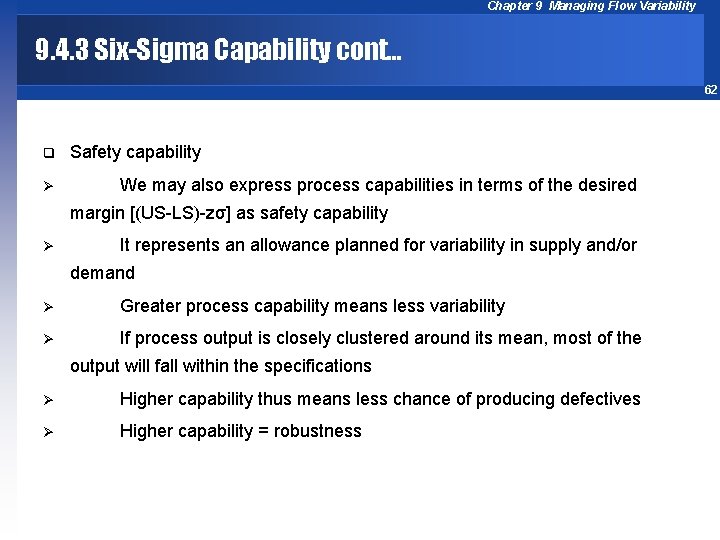 Chapter 9 Managing Flow Variability 9. 4. 3 Six-Sigma Capability cont… 62 q Ø