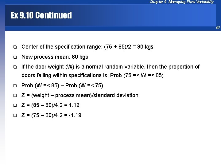 Chapter 9 Managing Flow Variability Ex 9. 10 Continued 67 q Center of the