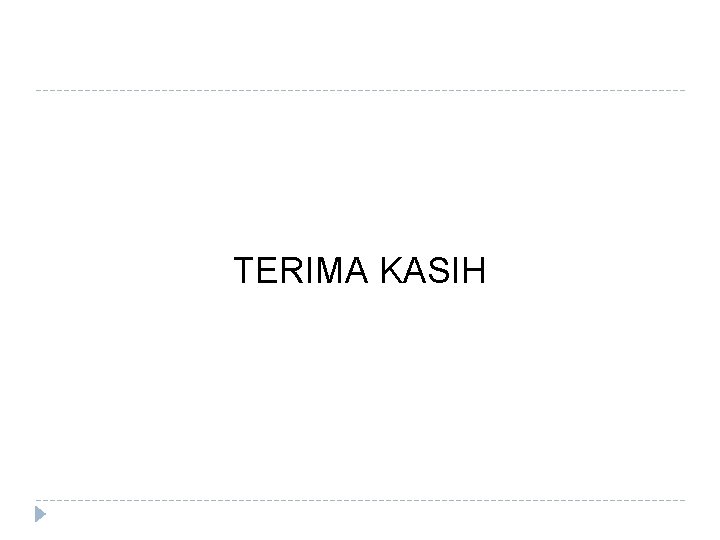 TERIMA KASIH 