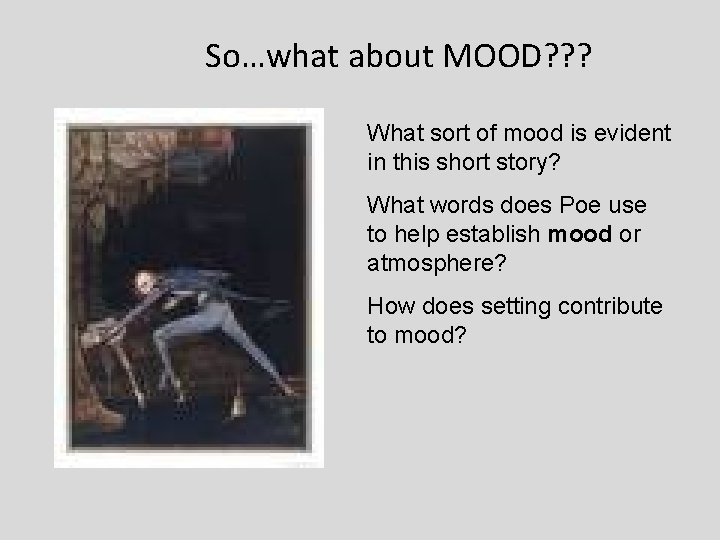 So…what about MOOD? ? ? What sort of mood is evident in this short
