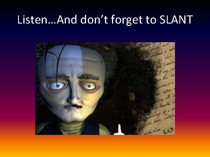 Listen…And don’t forget to SLANT 