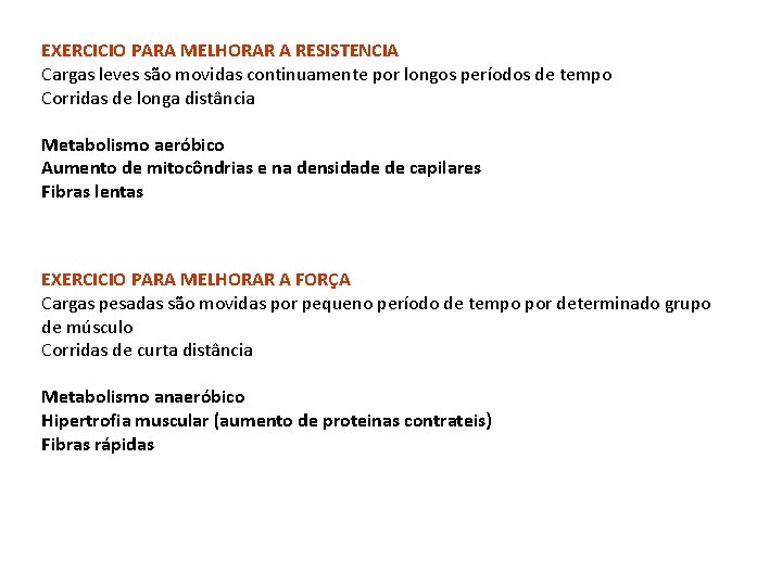 EXERCICIO PARA MELHORAR A RESISTENCIA Cargas leves são movidas continuamente por longos períodos de