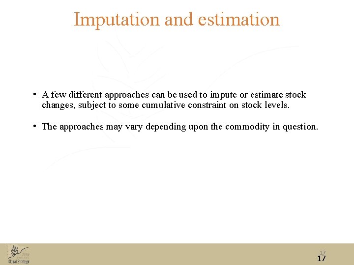 Imputation and estimation • A few different approaches can be used to impute or