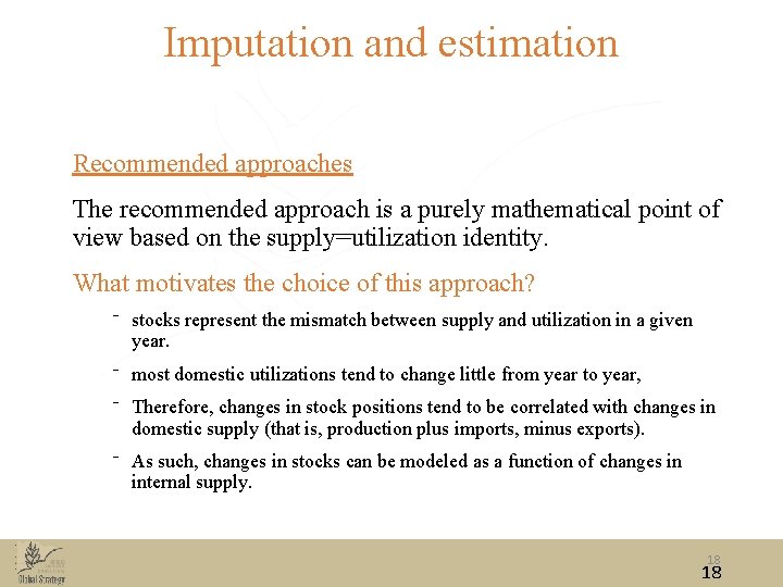 Imputation and estimation Recommended approaches The recommended approach is a purely mathematical point of