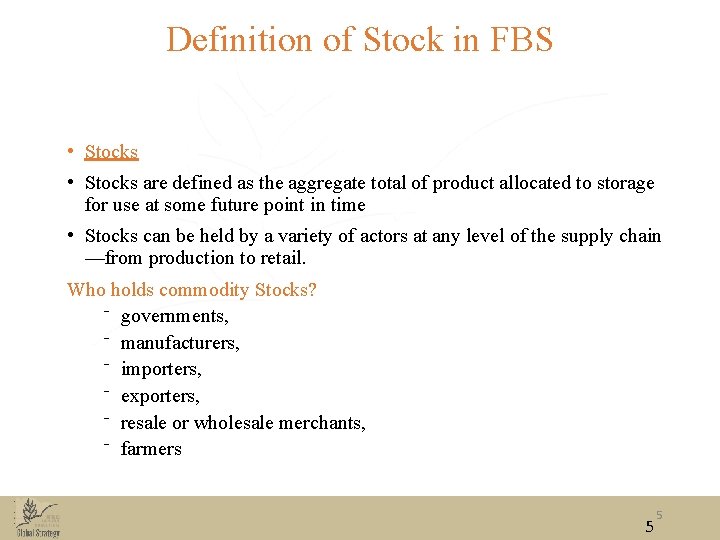 Definition of Stock in FBS • Stocks are defined as the aggregate total of