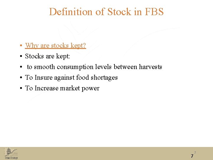 Definition of Stock in FBS • • • Why are stocks kept? Stocks are