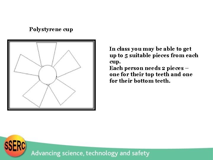 Polystyrene cup In class you may be able to get up to 5 suitable