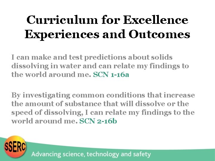 Curriculum for Excellence Experiences and Outcomes I can make and test predictions about solids