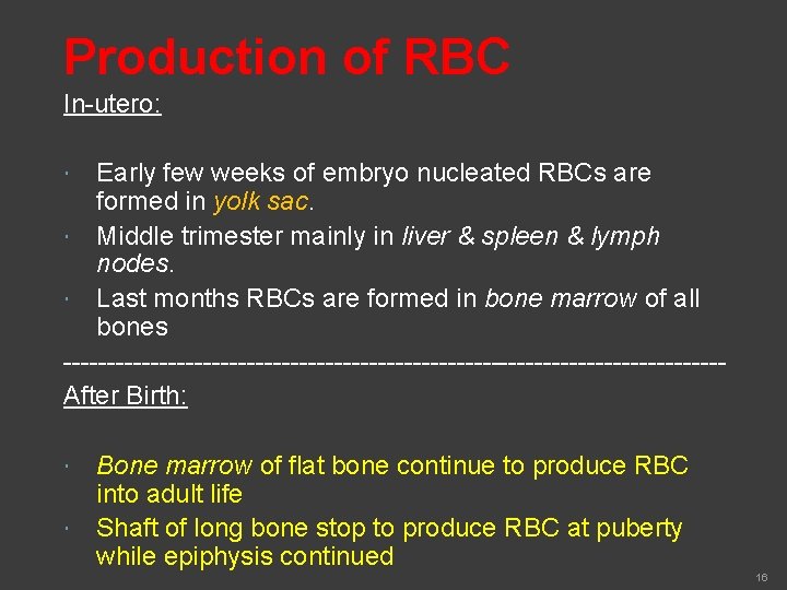 Production of RBC In-utero: Early few weeks of embryo nucleated RBCs are formed in