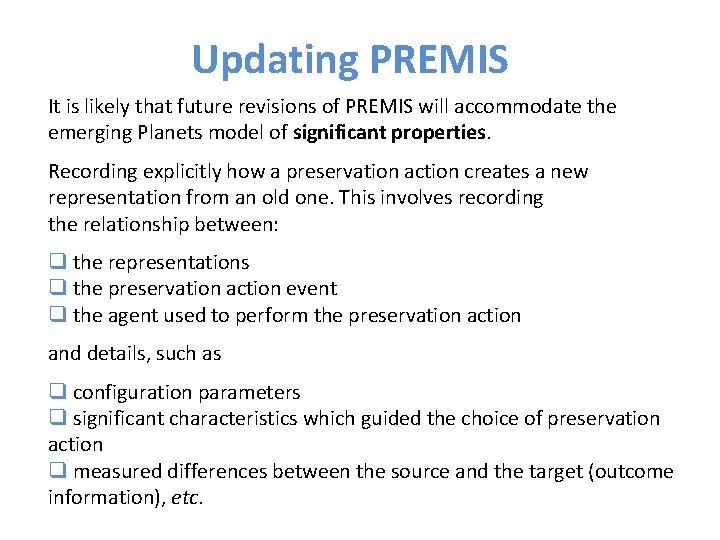 Updating PREMIS It is likely that future revisions of PREMIS will accommodate the emerging