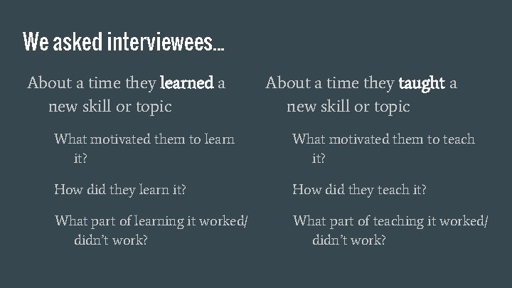 We asked interviewees. . . About a time they learned a new skill or