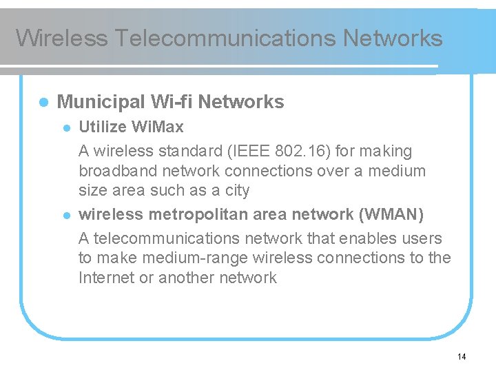 Wireless Telecommunications Networks l Municipal Wi-fi Networks l l Utilize Wi. Max A wireless