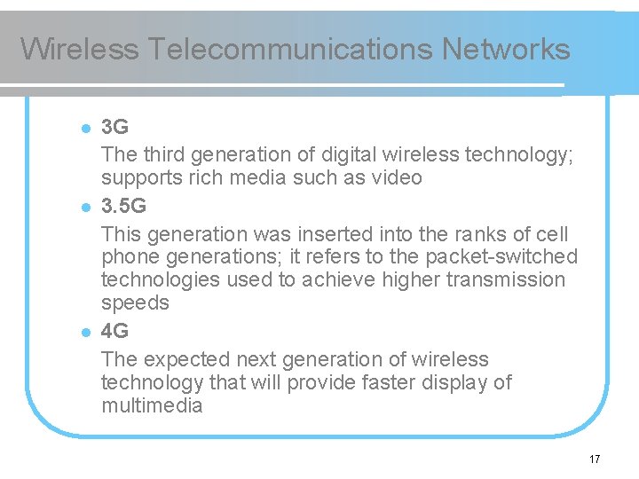 Wireless Telecommunications Networks l l l 3 G The third generation of digital wireless