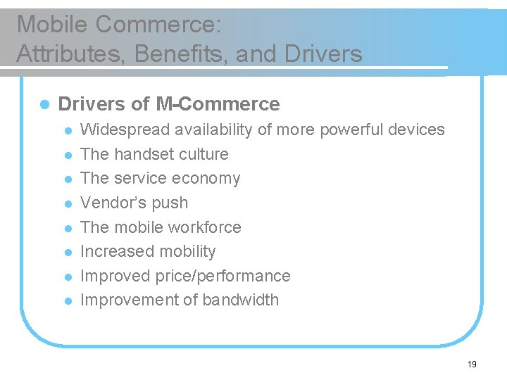 Mobile Commerce: Attributes, Benefits, and Drivers l Drivers of M-Commerce l l l l