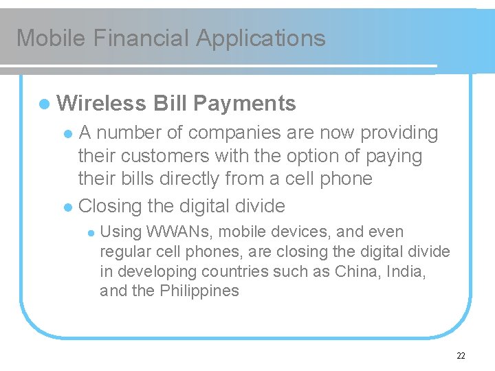 Mobile Financial Applications l Wireless Bill Payments A number of companies are now providing