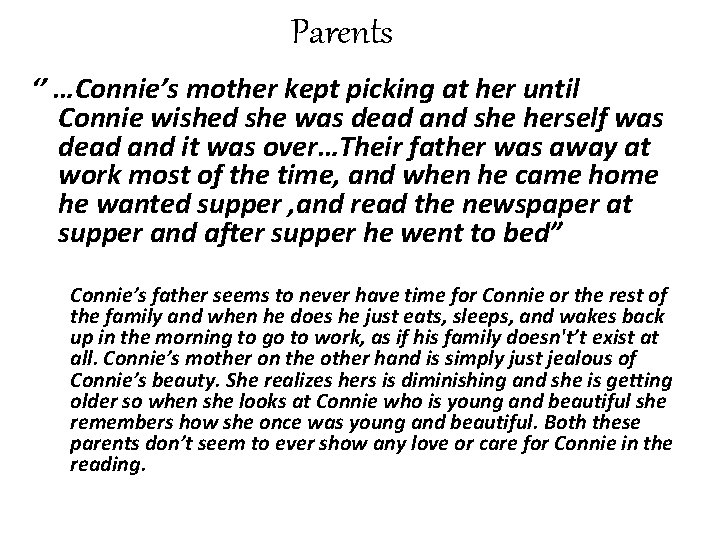 Parents ‘’ …Connie’s mother kept picking at her until Connie wished she was dead