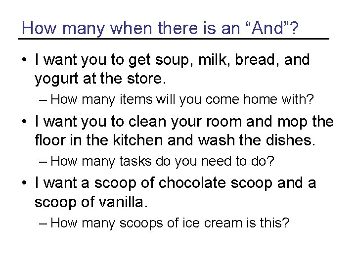 How many when there is an “And”? • I want you to get soup,