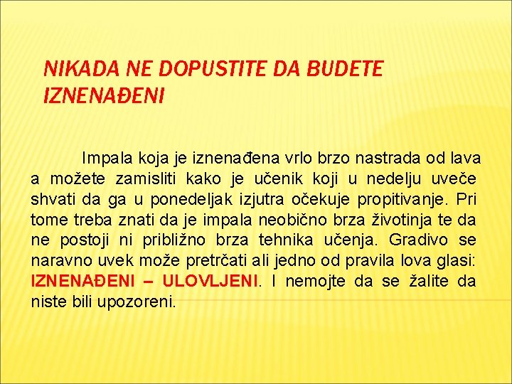 NIKADA NE DOPUSTITE DA BUDETE IZNENAĐENI Impala koja je iznenađena vrlo brzo nastrada od