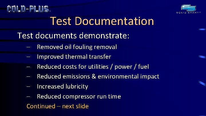 Test Documentation Test documents demonstrate: – Removed oil fouling removal – Improved thermal transfer
