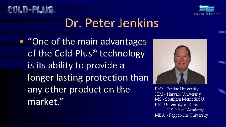 Dr. Peter Jenkins • “One of the main advantages of the Cold-Plus® technology is