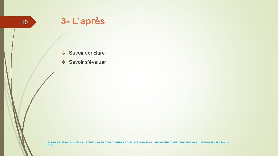 10 3 - L’après Savoir conclure Savoir s’évaluer LEONTINE S. SEHOUE, AUTEURE - EXPERT