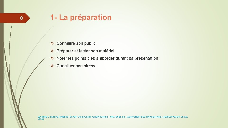 8 1 - La préparation Connaitre son public Préparer et tester son matériel Noter