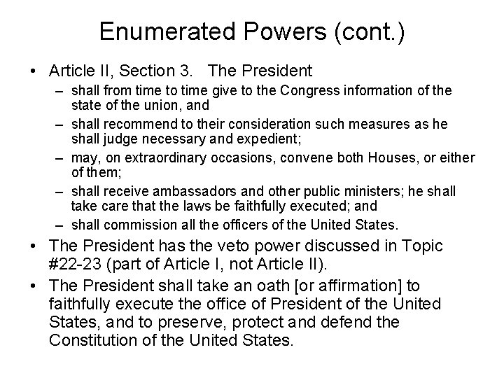 Enumerated Powers (cont. ) • Article II, Section 3. The President – shall from