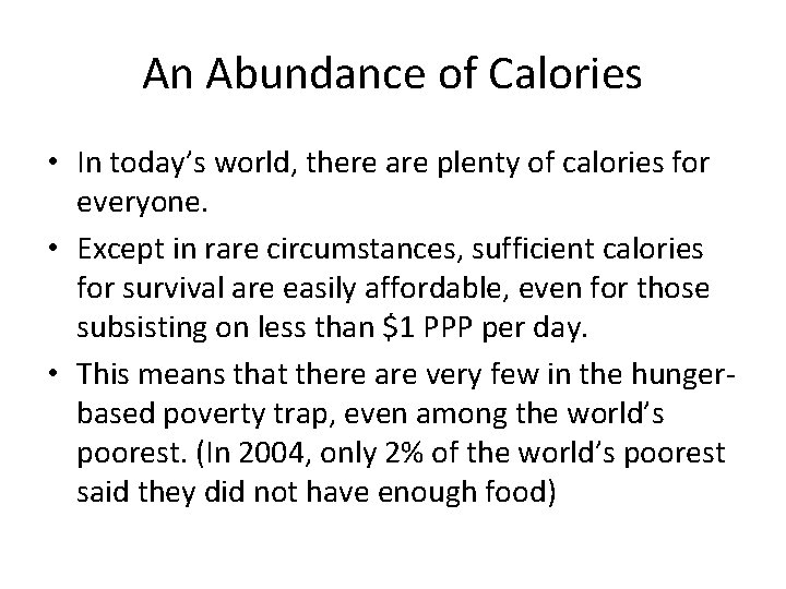 An Abundance of Calories • In today’s world, there are plenty of calories for