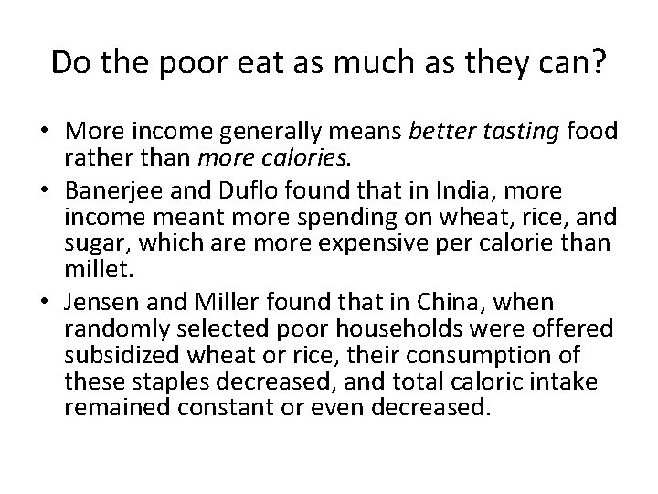 Do the poor eat as much as they can? • More income generally means