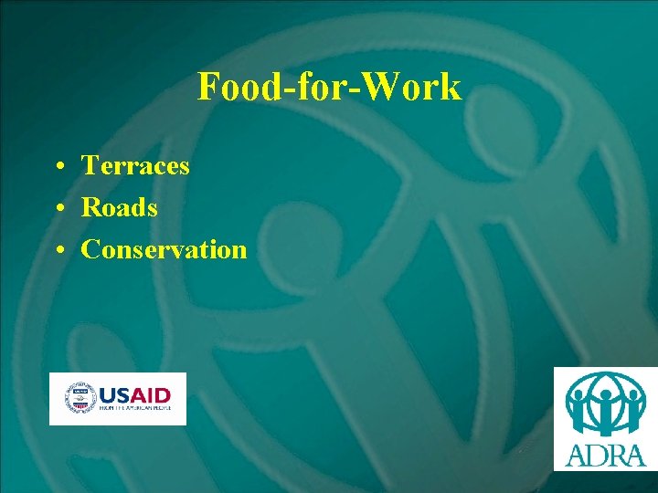 Food-for-Work • Terraces • Roads • Conservation 