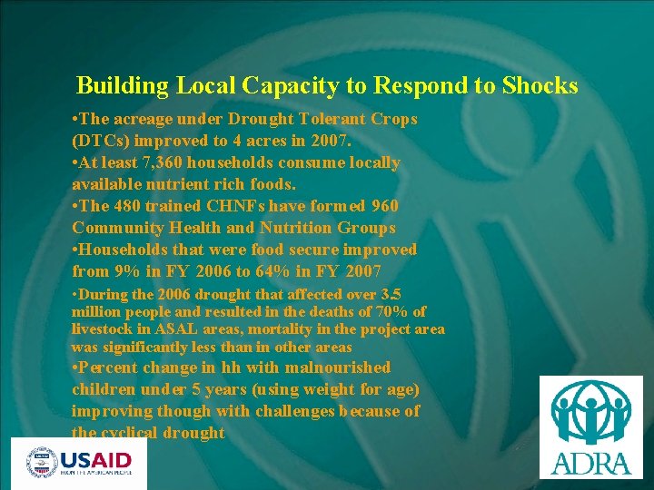 Building Local Capacity to Respond to Shocks • The acreage under Drought Tolerant Crops