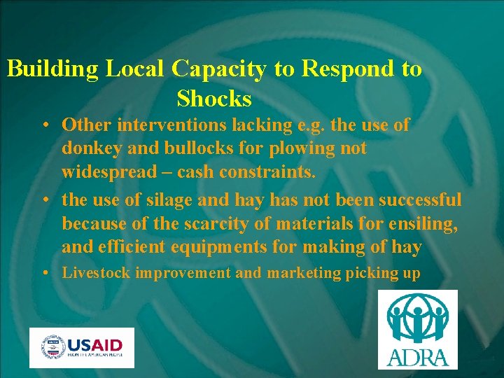 Building Local Capacity to Respond to Shocks • Other interventions lacking e. g. the