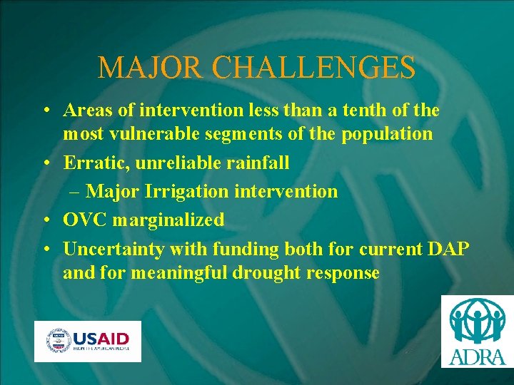 MAJOR CHALLENGES • Areas of intervention less than a tenth of the most vulnerable