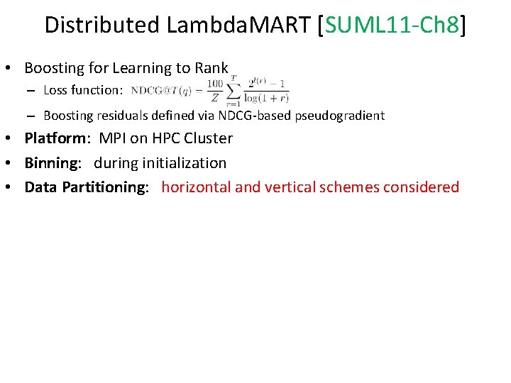 Distributed Lambda. MART [SUML 11 -Ch 8] • Boosting for Learning to Rank –