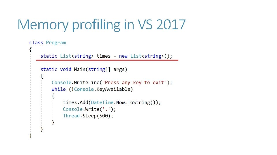 Memory profiling in VS 2017 Memory profiling in VS 2017